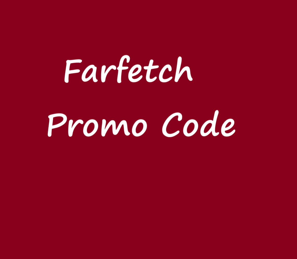 How to Save Money with Farfetch Promo Code